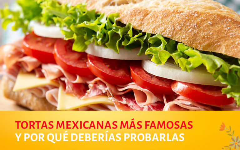 Tortas Mexicanas M S Famosas Y Por Qu Deber As Probarlas Chata M Xico