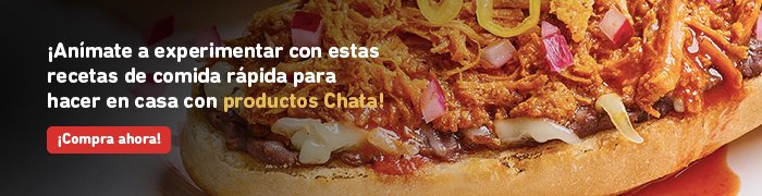 Comida para hacer en casa con productos Chata México